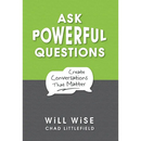 Ask Powerful Questions: Create Conversations That Matter