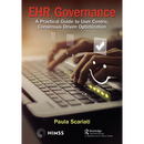 Ehr Governance: A Practical Guide to User Centric, Consensus Driven Optimization