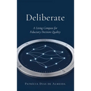 Deliberate: A Living Compass for Fiduciary Decision Quality