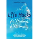 Life Hacks for Healing & Harmony: Coping Strategies to Navigate Life's Challenges, Overcome Distorted Thinking, and Cultivate Inner Peace