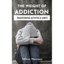 The Weight of Addiction