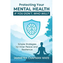 Protecting Your Mental Health: If You Don't, Who Will?