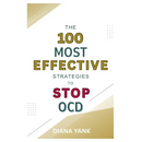 The 100 Most Effective Strategies to Stop OCD: Free Yourself From Obsessive-Compulsive Disorder