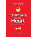 Chambers of the Heart: Strategies for Thriving in Life and Business
