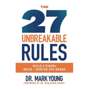 The 27 Unbreakable Rules: Build a $100M+ Brick + Mortar CPG Brand