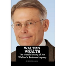Walton Wealth: The Untold Story of Jim Walton's Business Legacy
