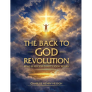 The Back to God Revolution: Being Ready for Christ's Soon Return