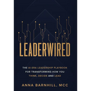 Leaderwired: The AI-Era Leadership Playbook for Transforming How You Think, Decide and Lead