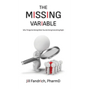 The Missing Variable: Why Things Go Wrong When You Are Doing Everything Right