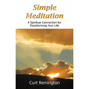 Simple Meditation: A Spiritual Connection for Transforming Your Life