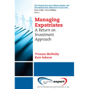 Managing Expatriates: A Return on Investment Approach