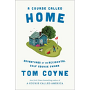 A Course Called Home: Adventures of an Accidental Golf Course Owner
