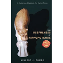 The Usefulness of Hippopotamus: A Humorous Chapbook for Trying Times