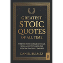 Greatest Stoic Quotes of All Time: Wisdom From Marcus Aurelius, Seneca, Epictetus And The Stoicism That Built Empires