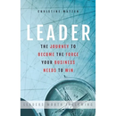 Leader: The Journey To Become The Force Your Business Needs To Win