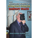 The Relentless Pursuit of Extracting Finances: Rampant Fraud