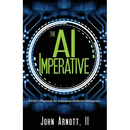 The AI Imperative: A CEO's Playbook for Enterprise Artificial Intelligence