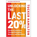 Unlocking the Last 20%: Rising to Greatness Through Discipline, Balance, and Resiliency