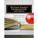 The Expat Teacher's Job Search Guide: 2nd Edition