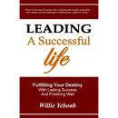 Leading A Successful Life: Fulfilling Your Destiny With Lasting Success And Finishing Well