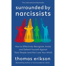 Surrounded by Narcissists: How to Effectively Recognize, Avoid, and Defend Yourself Against Toxic People (and Not Lose Your Mind) [The Surrounded by I