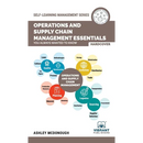 Operations and Supply Chain Management Essentials You Always Wanted to Know: Master Key Concepts, Procurement, Logistics, and Supply Chain Optimizatio