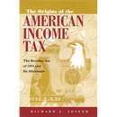 The Origins of the American Income Tax: The Revenue Act of 1894 and Its Aftermath