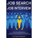 Job Search and Job Interview: Simple, Fast and Efficient Ways to Stand Out from The Crowd and Get Your Dream Job + A New Approach Using Technology to