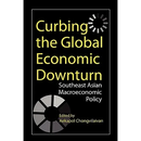 Curbing the Global Economic Downturn: Southeast Asian Macroeconomic Policy