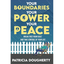 Your Boundaries, Your Power, Your Peace: Break Free From Guilt And Take Control Of Your Life