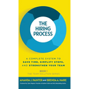 The Hiring Process: A Complete System to Save Time, Simplify Steps, and Strengthen Your Team