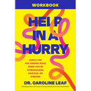 Help in a Hurry Workbook: Simple Tips for Finding Peace When You're Overwhelmed, Anxious, or Stressed