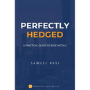 Perfectly Hedged: A Practical Guide To Base Metals