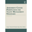 Assessment Center Perspectives for Talent Management Strategies: 2nd Edition