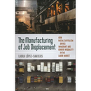 The Manufacturing of Job Displacement: How Racial Capitalism Drives Immigrant and Gender Inequality in the Labor Market