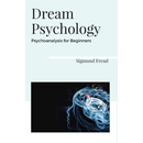 Dream Psychology Psychoanalysis for Beginners