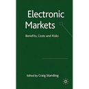 Electronic Markets: Benefits, Costs and Risks