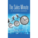 The Sales Minute: 101 Tips for Retail Salespeople