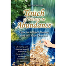 Touch of Nature to abundance, how to attract money and all your dreams