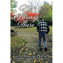 Not Always There: A Powerful Memoir of Love, Courage and Perseverance