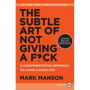 The Subtle Art of Not Giving a F*ck: A Counterintuitive Approach to Living a Good Life