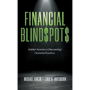 Financial Blind$pot$: Insider Secrets to Discovering Financial Freedom
