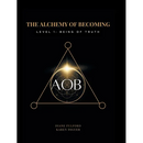 The Alchemy of Becoming: Level 1: Being of Truth