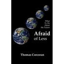 Afraid of Less: What To Do About the Future