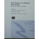 F.A. Hayek as a Political Economist: Economic Analysis and Values