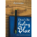 Don't Be Feeling Blue: A Blue Colored Password Journal