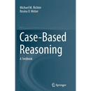 Case-Based Reasoning: A Textbook