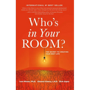 Who's in Your Room: The Secret to Creating Your Best Life