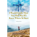 I Would Gladly Meet You Half Way If I Knew Where To Start: God Knows My Life