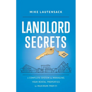 Landlord Secrets: A Complete System for Managing Your Rental Properties for Maximum Profit!
